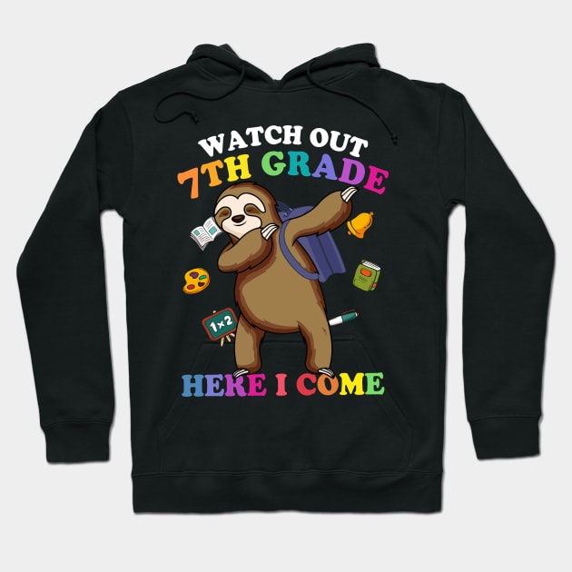 Funny Sloth Watch Out 7th grade Here I Come Hoodie by kateeleone97023